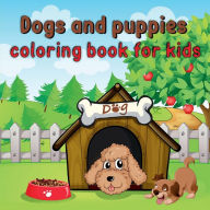 Title: Dogs and puppies coloring book for kids: Cute amazing dogs and puppies coloring book for toddlers/ Book for dogs and puppies' lovers, Author: Moty M. Publisher