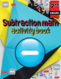 Subtraction math activity book: Math Subtraction Problems/ Activity Workbook for Kids/ Math Practice Problems for Grades 2