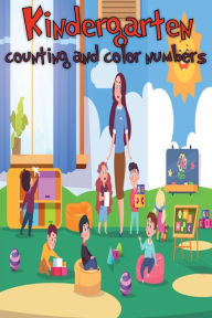 Title: Kindergarten counting and color number: Book for kids, preschool & Kindergarten/Guessing Game/ Kids counting activity book for Toddler, Author: Moty M. Publisher