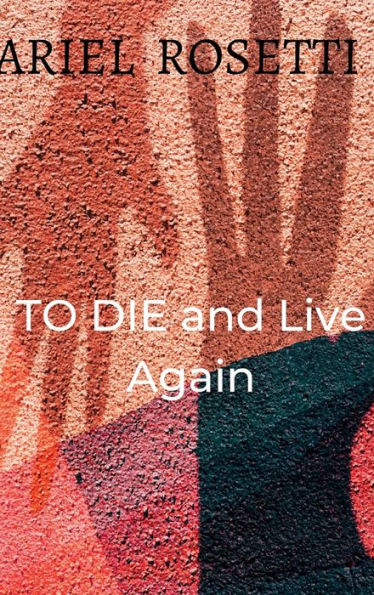 To Die and Live Again Book one