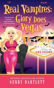 Title: Real Vampires: Glory Does Vegas:, Author: Gerry Bartlett