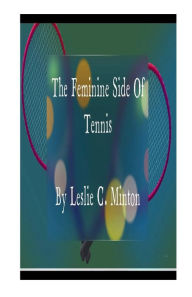 Title: The Feminine Side Of Tennis, Author: Leslie Minton