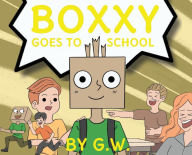 Title: Boxxy Goes To School, Author: Gus W