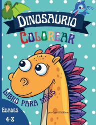 Title: Dinosaurio Colorear Libro para niï¿½os edades 4 - 8: Gran libro para colorear de dinosaurios para niï¿½os y niï¿½as de 4 a 8 aï¿½os., Author: Carol Childson