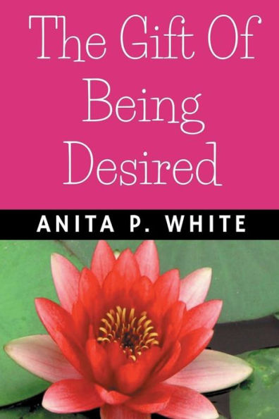 THE GIFT OF BEING DESIRED