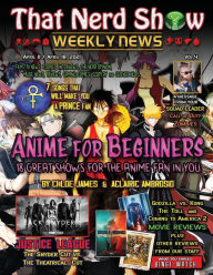 Title: THAT NERD SHOW WEEKLY NEWS: Anime for Beginners - 18 Great Shows for the Anime Fan in You - April 11 / April 18, 2021:, Author: Chloe James