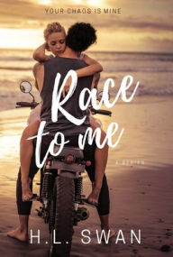 Title: Race to me, Author: H. L. Swan
