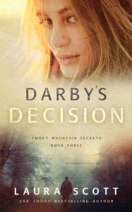 Title: Darby's Decision: A Christian Romantic Suspense, Author: Laura Scott