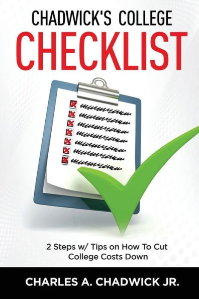 Chadwick's College Checklist 2 Steps w/Tips on How To Cut College Cost