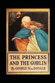 Title: THE PRINCESS AND THE GOBLIN, Author: George MacDonald