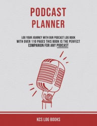 Title: Podcast Planner: Organize and Plan Your Podcast Business or Launch:, Author: Kreedy Thomas