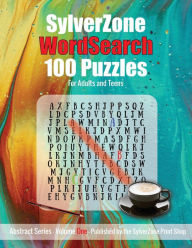 Title: SylverZone WordSearch - 100 Puzzles - Volume One - Abstract Series: Coffee Time Puzzles for Relaxing For Adults and Teens, Author: Sylverzone Print Shop