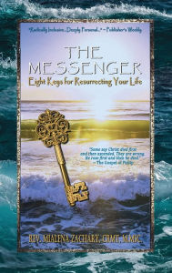 Title: The Messenger: Eight Keys for Resurrecting Your Life, Author: Rev. Mialena Zachary