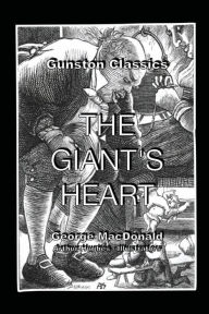 Title: THE GIANT'S HEART, Author: George MacDonald