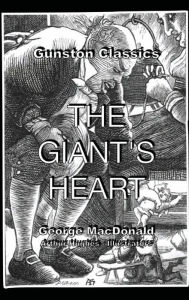 Title: THE GIANT'S HEART, Author: George MacDonald