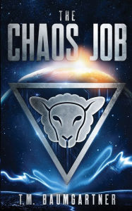 Title: The Chaos Job, Author: T. M. Baumgartner