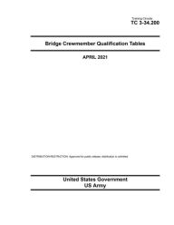 Title: Training Circular TC 3-34.200 Bridge Crewmember Qualification Tables April 2021, Author: United States Government Us Army