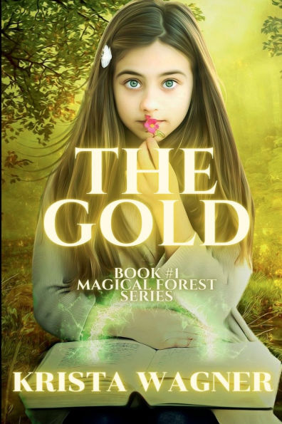 The GOLD: Magical Forest Series (Book #1)