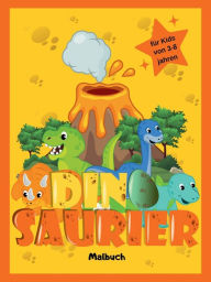 Dinosaurier Malbuch: Niedliche und Einfache Dinosaurier fï¿½r Jungen und Mï¿½dchen Groï¿½es Dino-Malbuch fï¿½r Kleinkinder