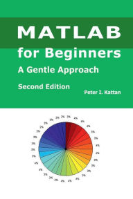 Title: MATLAB for Beginners - Second Edition, Author: PETER KATTAN