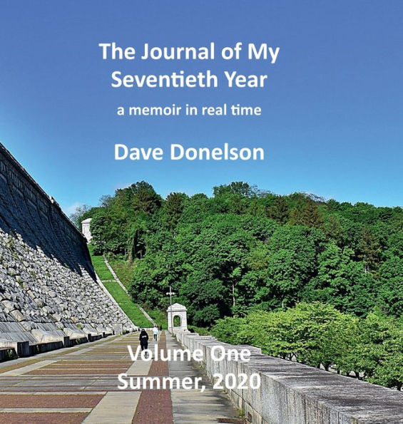 The Journal of My Seventieth Year: Summer 2020:a memoir in real time