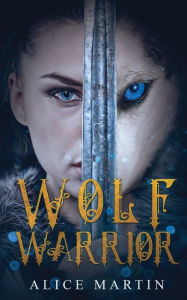 Title: Wolf Warrior, Author: Allison Martin