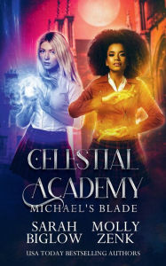 Title: Michael's Blade: A Paranormal Academy Novel, Author: Sarah Biglow