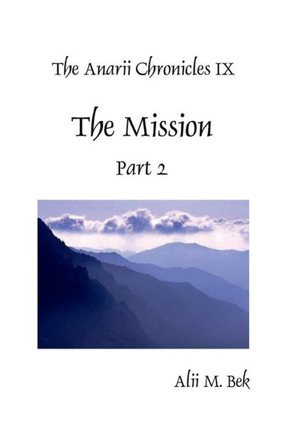 The Anarii Chronicles IX - The Mission - Part 2