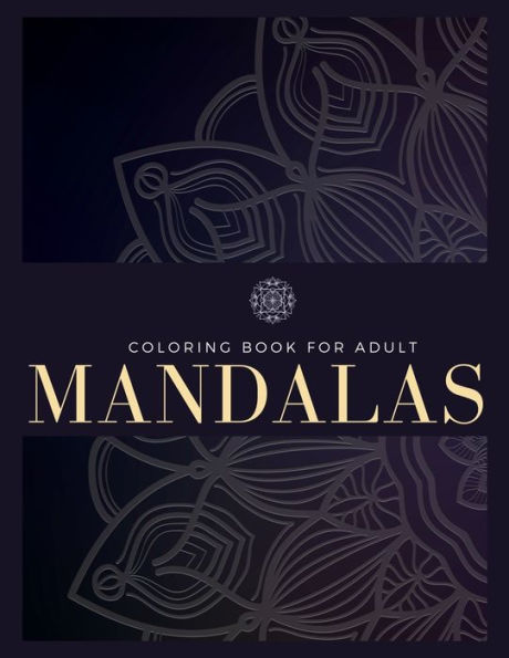 Coloring Book For Adult: 100 Mandalas, Stress Relief, Meditation, Creativity, Relaxation and Fun