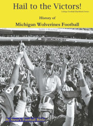 Title: Hail to the Victors! History of Michigan Wolverines Football, Author: Steve Fulton