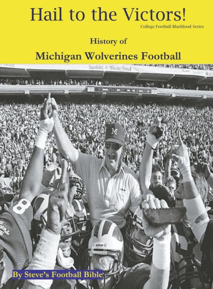 Hail to the Victors! History of Michigan Wolverines Football