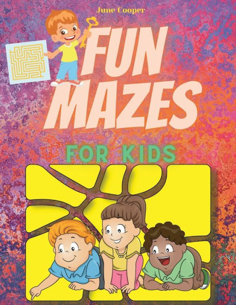 Fun Mazes For Kids: Maze Activity Book For Kids Ages 6-8, 8-12 Fun and Challenging Coloring Book Games, Puzzles and Problem-Solving