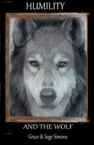 Title: Humility and the Wolf, Author: Grace Simona