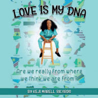Title: Love Is My DNA: Who Do I Think I Am?, Author: Keji Marell