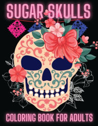 Title: Sugar Skulls Coloring Book Adults: Stress Relieving Skull Designs for Adults Relaxation, Author: Doru Patrik