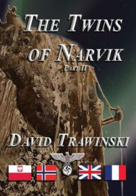 Title: The Twins of Narvik, Part II, Author: David Trawinski