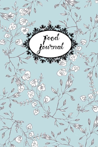 Food Log Notebook: Mindful Eating, Track Your Food, Special Diet
