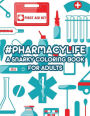 #Pharmacylife A Snarky Coloring Book For Adults: Patterns And Designs With Sarcastic Quotes To Color, Coloring Pages For Relaxation And Stress Relief