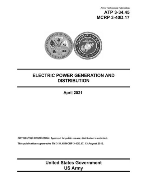 Army Techniques Publication ATP 3-34.45 MCRP 3-40D.17 Electric Power Generation and Distribution April 2021