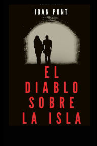 Title: El Diablo sobre la isla, Author: Joan Pont Galmïs