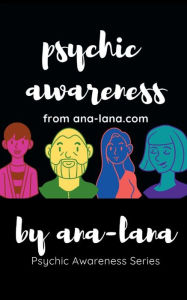 Title: Psychic Awareness - Book Two, Author: Ana -. Lana Gilbert