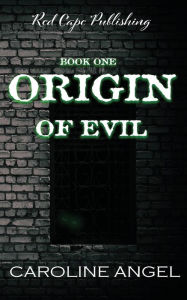 Title: Origin of Evil, Author: Caroline Angel