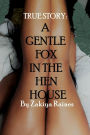 A Gentle Fox in the Hen House: A True Story