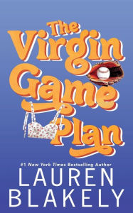 Title: The Virgin Game Plan, Author: Lauren Blakely