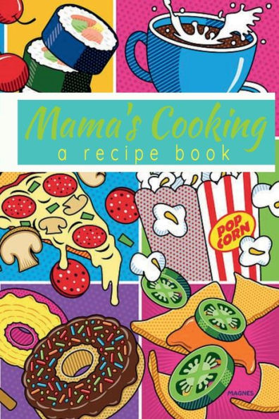 Mama's Cooking: Write-in recipe book