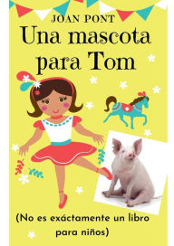 Title: Una mascota para Tom, Author: Joan Pont Galmes