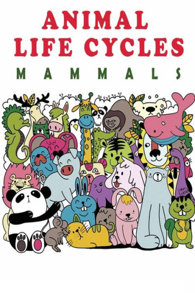 Animal Life Cycles: Mammals: