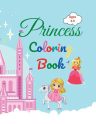 Title: Princess Coloring Book: Amazing Princess Coloring Book for Kids 3-5 Lovely Gift for Girls Princess Coloring Book with High Quality Pages, Author: Urtimud Uigres