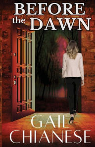 Title: Before the Dawn: A Small Town, Fireman Romantic Suspense, Author: Gail Chianese