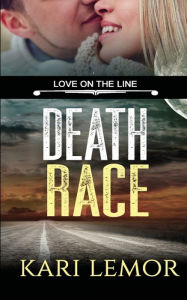 Title: Death Race (Love on the Line Book 5), Author: Kari Lemor
